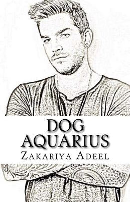 Dog Aquarius: The Combined Astrology Series by Adeel, Zakariya