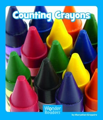 Counting Crayons by Gregoire, Maryellen
