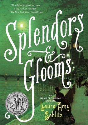 Splendors and Glooms by Schlitz, Laura Amy