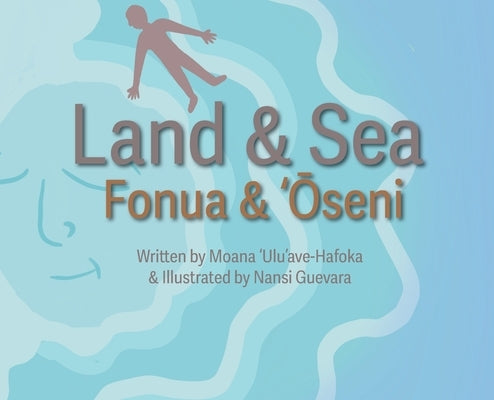 Land and Sea by 'Ulu'ave-Hafoka, Moana