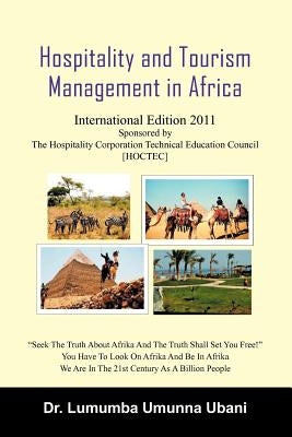 Hospitality and Tourism Management in Africa: Volume 1 by Ubani, Lumumba Umunna