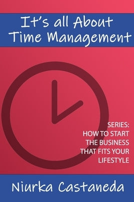 It's All About Time Management by Castaneda, Alejandro