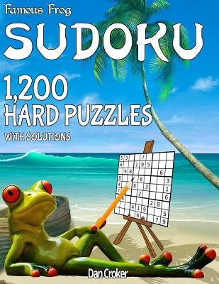 Famous Frog Sudoku 1,200 Hard Puzzles With Solutions: A Beach Bum Series Book by Croker, Dan