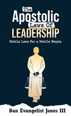 The Apostolic Laws of Leadership by Jones, Dan Evangelist