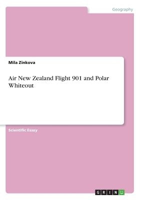 Air New Zealand Flight 901 and Polar Whiteout by Zinkova, Mila