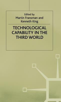 Technological Capability in the Third World by King, K.