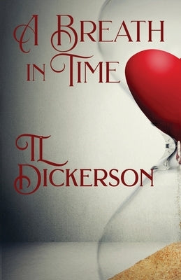 A Breath in Time by Dickerson, Tl