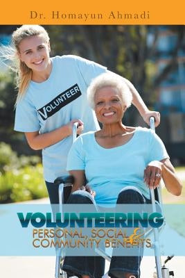 Volunteering: Personal, Social and Community Benefits by Ahmadi, Homayun