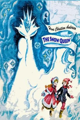 The Snow Queen by Andersen, Hans Christian