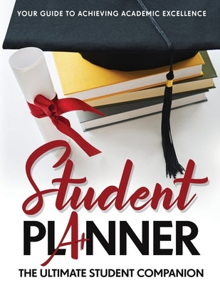 Student Planner: The Ultimate Student Companion by Marshall, Koschina L.