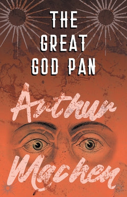 The Great God Pan by Machen, Arthur