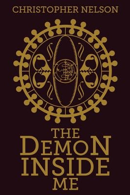 The Demon Inside Me by Nelson, Christopher