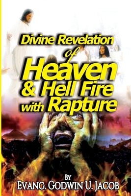 Divine Revelation of Heaven and Hell Fire with Rapture by Okonjob, Ifiok