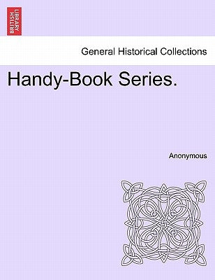 Handy-Book Series. by Anonymous