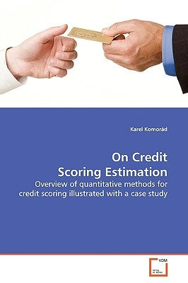 On Credit Scoring Estimation by Komorád, Karel