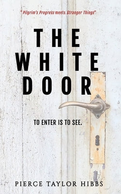 The White Door by Hibbs, Pierce Taylor