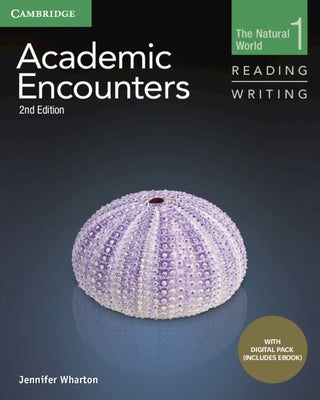 Academic Encounters Level 1 Student's Book Reading and Writing with Digital Pack [With eBook] by Wharton, Jennifer