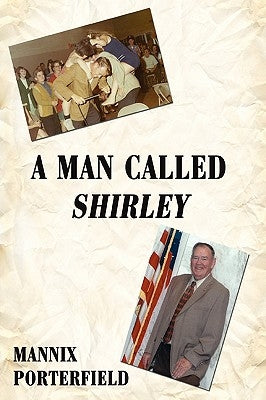 A Man Called Shirley by Porterfield, Mannix