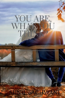 You Are, What You Think? by Sachwani, Sunil