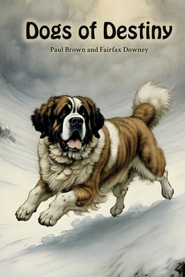 Dogs of Destiny by Downey, Fairfax