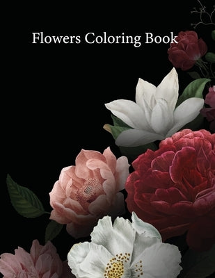 Flowers Coloring Book: Adult Coloring Book with Fun, Easy, and Relaxing Coloring Pages by Publishing, Laalpiran