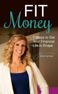 Fit Money by Carlson, Julia M.