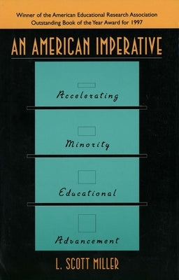 An American Imperative: Accelerating Minority Educational Advancement by Miller, L. Scott
