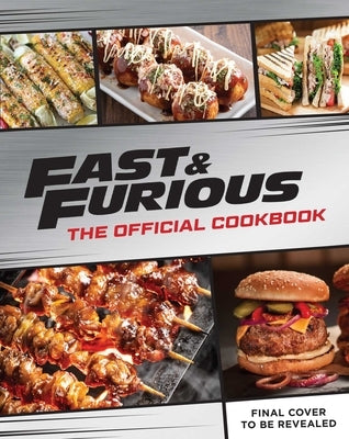 Fast & Furious: Salud Mi Familia: The Official Cookbook by Insight Editions