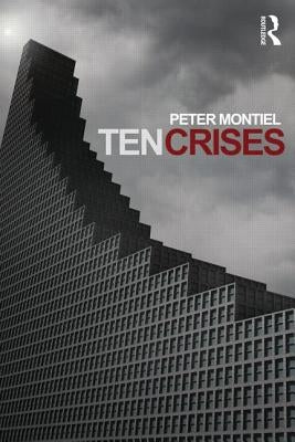 Ten Crises by Montiel, Peter
