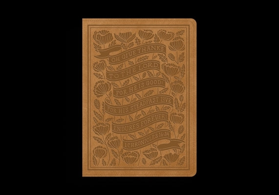 ESV Illuminated(tm) Bible, Art Journaling Edition (Trutone, Nubuck Caramel, 1 Chronicles 16:34 Design) by Tanamachi, Dana