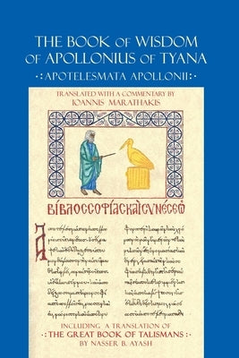 The Book of Wisdom of Apollonius of Tyana: Apotelesmata Apollonii by Ayash, Nasser B.