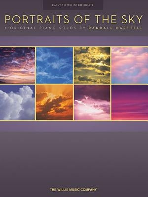 Portraits of the Sky: 8 Original Intermediate Piano Solos by Hartsell, Randall