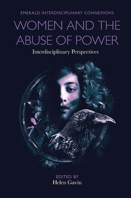 Women and the Abuse of Power: Interdisciplinary Perspectives by Gavin, Helen