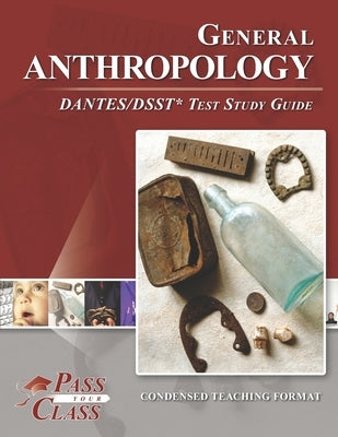 General Anthropology DANTES/DSST Test Study Guide by Passyourclass