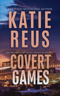 Covert Games by Reus, Katie