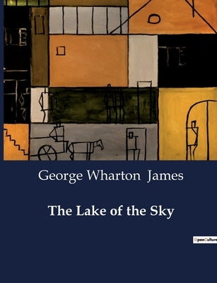 The Lake of the Sky by James, George Wharton
