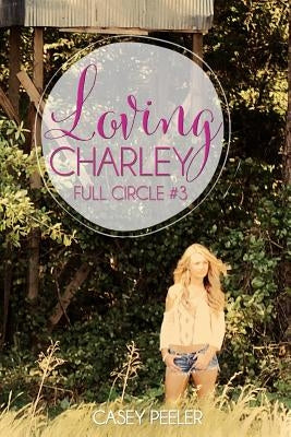 Loving Charley by Peeler, Casey