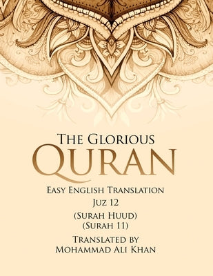 The Glorious Quran: Easy English Translation Juzz 12 by Khan, Mohammad Ali