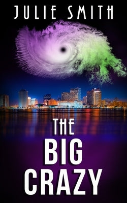 The Big Crazy: A Skip Langdon Mystery by Smith, Julie