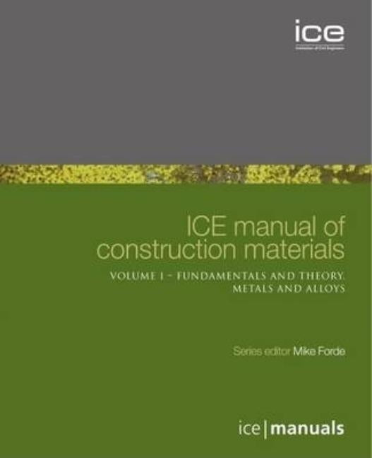 Ice Manual of Construction Materials by Forde, Michael C.