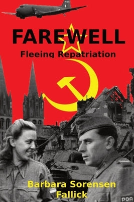 Farewell: Fleeing Repatriation by Fallick, Barbara Sorensen