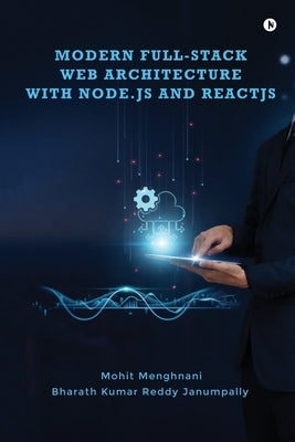 Modern Full-Stack Web Architecture with Node.js and ReactJS by Mohit Menghnani
