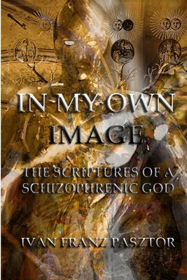 In My Own Image by Pasztor, Ivan