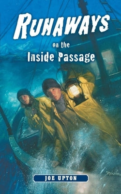 Runaways on the Inside Passage by Upton, Joe