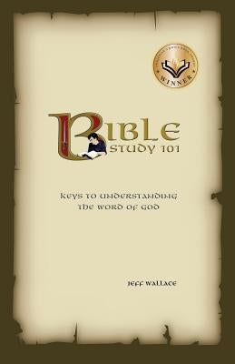 Bible Study 101 by Wallace, Jeff