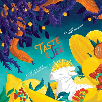 Taste and See: All about God's Goodness by Sun, Irene