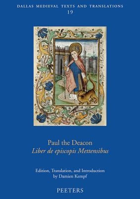 Paul the Deacon, Liber de Episcopis Mettensibus by Kempf, D.