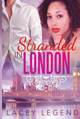 Stranded In London by Legend, Lacey