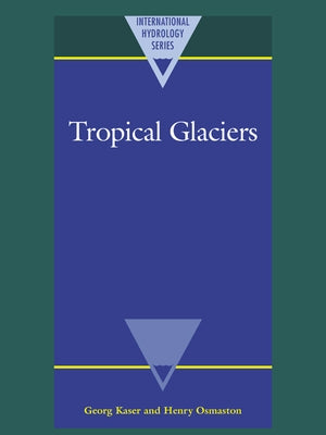 Tropical Glaciers by Kaser, Georg