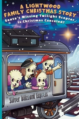 A Lightwood Family Christmas Story: Santa's Missing Twilight Scepter, Is Christmas Canceled?: Santa's Missing Twilight Scepter, Is Christmas Canceled? by Abbix Publishing Company